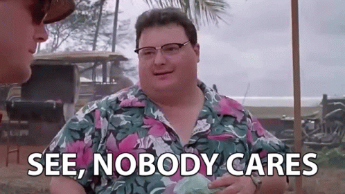 see-nobody-cares.gif see-nobody-cares.gif